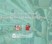 Bonus Maxim 100 Ribu Bisa Digunakan Untuk Apa Saja